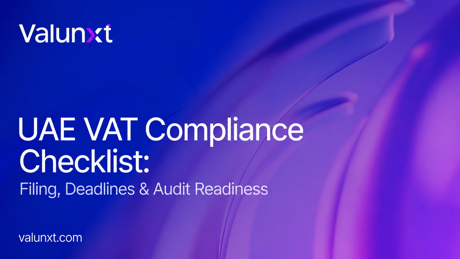 UAE VAT compliance checklist for filing deadlines and audit readiness